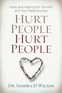 bokomslag Hurt People Hurt People: Hope and Healing for Yourself and Your Relationships