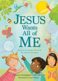 bokomslag Jesus Wants All of Me: Based on the Classic Devotional My Utmost for His Highest