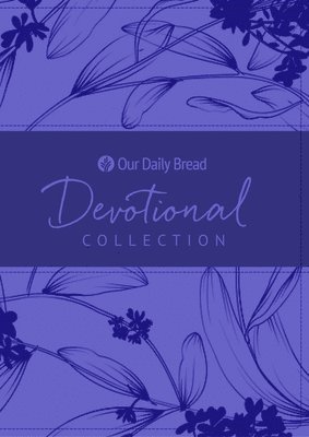 Our Daily Bread Devotional Collection 1
