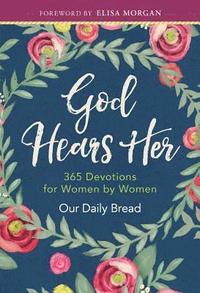 bokomslag God Hears Her: 365 Devotions for Women by Women