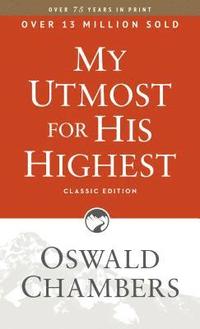 bokomslag My Utmost for His Highest: Classic Language Paperback (a Daily Devotional with 366 Bible-Based Readings)
