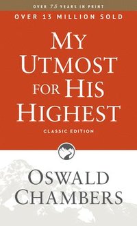 bokomslag My Utmost for His Highest: Classic Language Paperback (a Daily Devotional with 366 Bible-Based Readings)