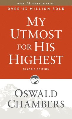 Oswald Chambers - My Utmost for His Highest: Classic Language Paperback (a Daily Devotional with 366 Bible-Based Readings), Häftad