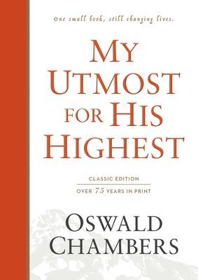 bokomslag My Utmost for His Highest: Classic Language Hardcover (a Daily Devotional with 366 Bible-Based Readings)