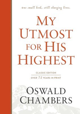 My Utmost for His Highest: Classic Language Hardcover (a Daily Devotional with 366 Bible-Based Readings) 1