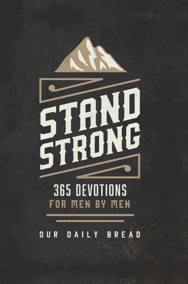 Stand Strong: 365 Devotions for Men by Men