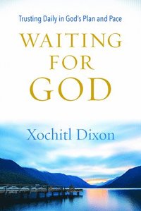 bokomslag Waiting for God: Trusting Daily in God's Plan and Pace