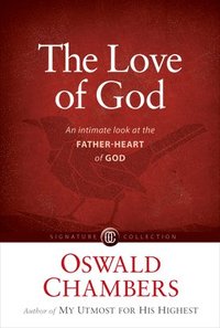 bokomslag The Love of God: An Intimate Look at the Father-Heart of God