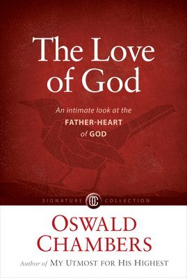 bokomslag The Love of God: An Intimate Look at the Father-Heart of God