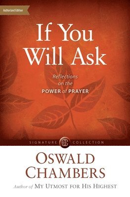 Oswald Chambers - If You Will Ask: Reflections on the Power of Prayer, Häftad