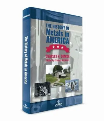 Charles R. Simcoe, Frances Richards - History of Metals in America, Inbunden. Tillgänglighet: Lägg i varukorg