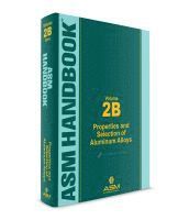 Kevin Anderson, John Weritz, J. Gilbert Kaufman - ASM Handbook, Volume 2B, Inbunden