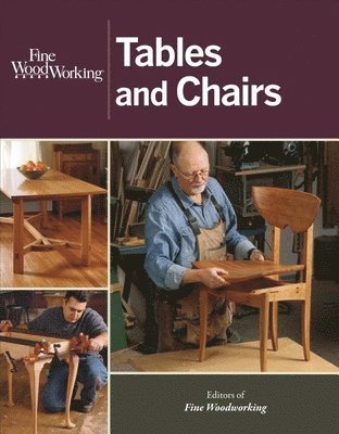 Editors of Fine Woodworking, Fine Woodworkin - Tables and Chairs, Häftad