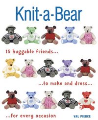 bokomslag Knit-A-Bear: 15 Huggable Friends to Make and Dress for Every Occasion