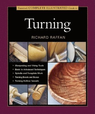 R Raffan, Richard Raffan - Taunton's Complete Illustrated Guide to Turning, Häftad