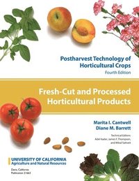 bokomslag Postharvest Technology of Horticultural Crops: Fresh-Cut and Processed Horticultural Products