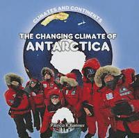 Patricia K. Kummer - The Changing Climate of Antarctica, Häftad. Tillgänglighet: Tillfälligt slut