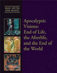 Dean Miller - Apocalyptic Visions: End of Life, the Afterlife, and the End of the World, Inbunden