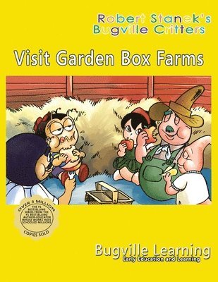Bugville Learning - Visit Garden Box Farms. A Bugville Critters Picture Book, Häftad