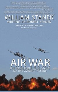 bokomslag Air War The Incredible True Story of the Combat Flyers