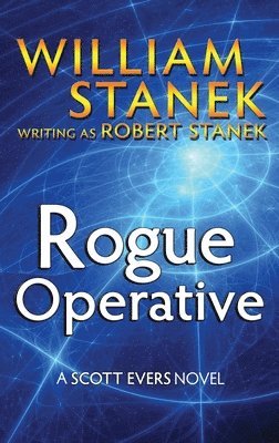 Stanek William, Robert Stanek - Rogue Operative 1, Inbunden