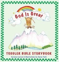 Carolyn Larsen - God Is Great Toddler Bible Storyook, Inbunden