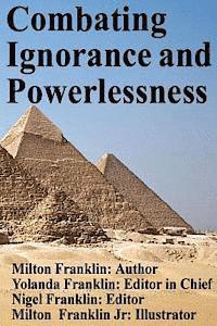 Combating Ignorance and Powerlessness 1