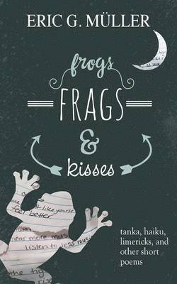 frogs, frags & kisses 1