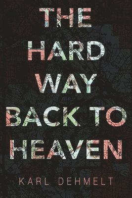 The Hard Way Back to Heaven 1