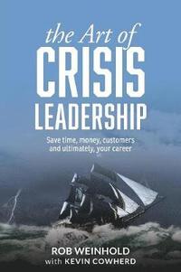 bokomslag The Art of Crisis Leadership