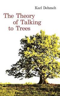 bokomslag The Theory of Talking to Trees