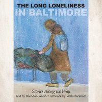 bokomslag The Long Loneliness in Baltimore