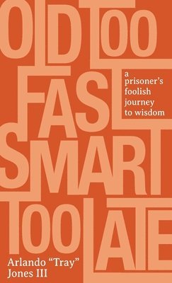 Old Too Fast, Smart Too Late 1