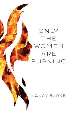 Only the Women are Burning 1
