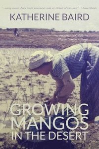 bokomslag Growing Mangos in the Desert