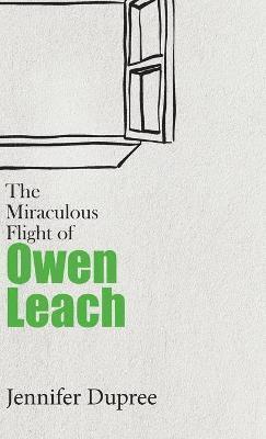 bokomslag The Miraculous Flight of Owen Leach