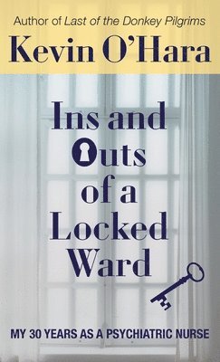 Ins and Outs of a Locked Ward 1