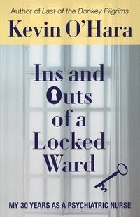 bokomslag Ins and Outs of a Locked Ward
