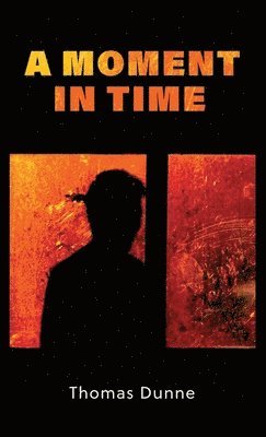 Thomas Dunne - Moment In Time, Inbunden