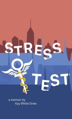 Kay White Drew - Stress Test, Inbunden