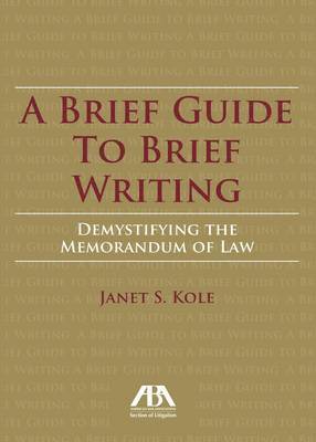 bokomslag Brief Guide to Brief Writing: Demystifying the Memorandum of the Law