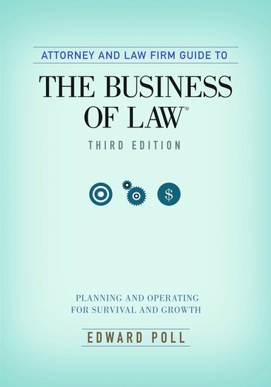 bokomslag Attorney and Law Firm Guide to the Business of Law