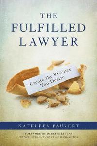 bokomslag The Fulfilled Lawyer