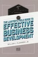 bokomslag The Lawyer's Field Guide to Effective Business Development