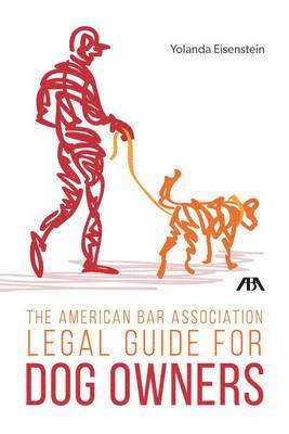 bokomslag The American Bar Association Legal Guide for Dog Owners