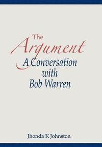 bokomslag The Argument--A Conversation with Bob Warren