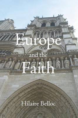 Hillaire Belloc - Europe and the Faith, Häftad