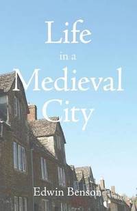 bokomslag Life in a Medieval City