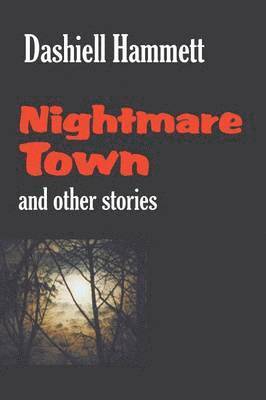 Dashiell Hammett - Nightmare Town, Häftad