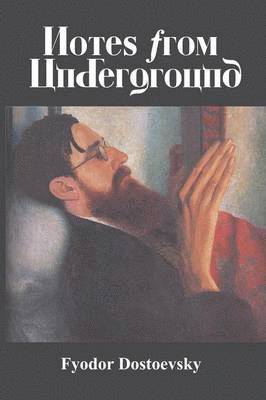 Fyodor M Dostoevsky, Fyodor M. Dostoevsky - Notes from Underground, Häftad